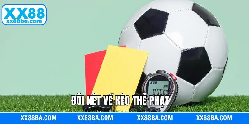 Đôi điều cần biết trước khi chơi kèo thẻ phạt