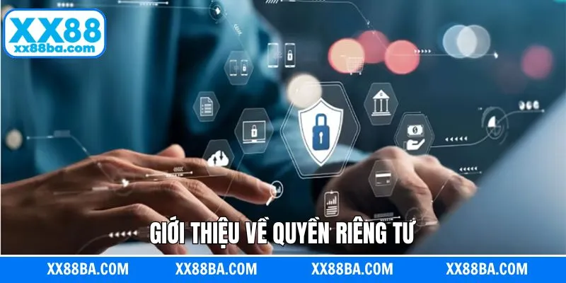 Giới thiệu tổng quan về chính sách riêng tư của nhà cái